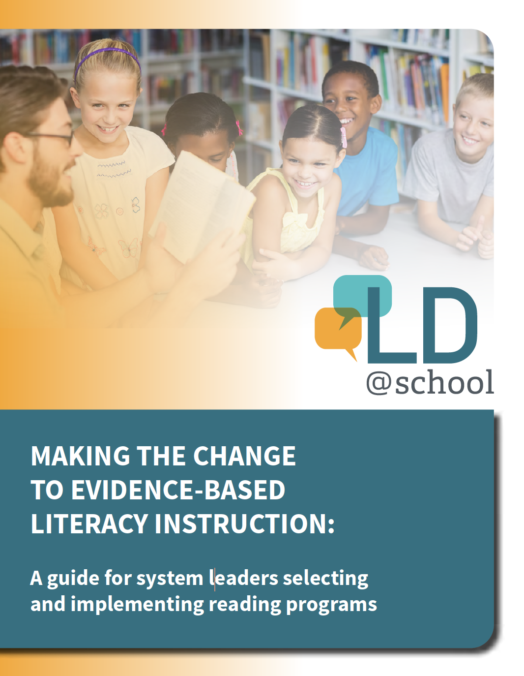 Making the Change to Evidence-Based Literacy Instruction: A guide for system leaders selecting and implementing reading programs