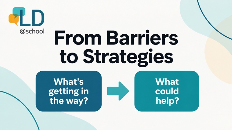 LD@school featured image with the title “From Barriers to Strategies” above two dark teal panels labelled “Barriers” and “Strategies.”